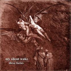My Silent Wake : Three Furies